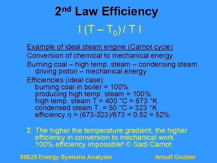 2 nd Law Efficiency I (T – T 0) / T I Example of