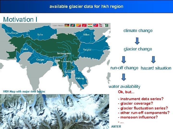 available glacier data for hkh region Motivation I climate change glacier change run-off change