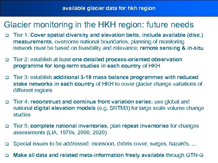 available glacier data for hkh region Glacier monitoring in the HKH region: future needs