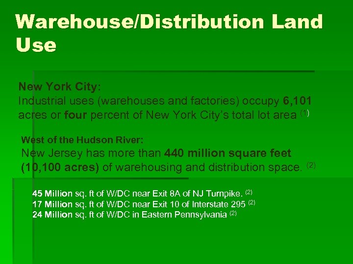 Warehouse/Distribution Land Use New York City: Industrial uses (warehouses and factories) occupy 6, 101