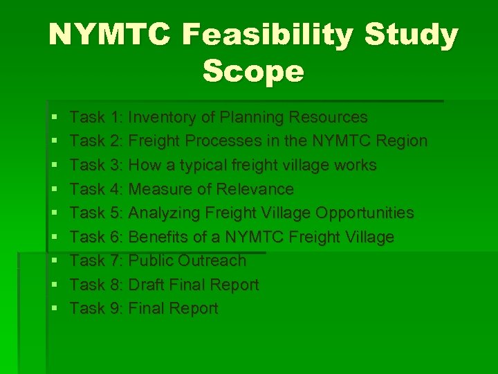 NYMTC Feasibility Study Scope § § § § § Task 1: Inventory of Planning