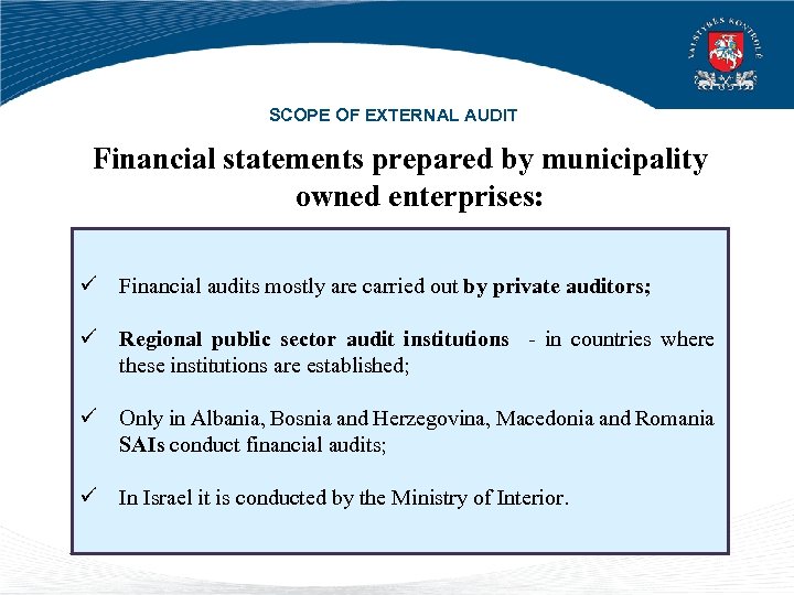 SCOPE OF EXTERNAL AUDIT Financial statements prepared by municipality owned enterprises: ü Financial audits