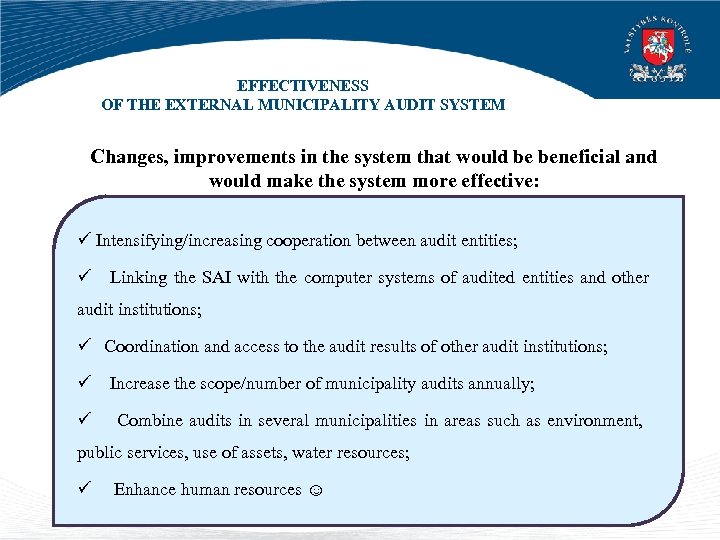 EFFECTIVENESS OF THE EXTERNAL MUNICIPALITY AUDIT SYSTEM Changes, improvements in the system that would