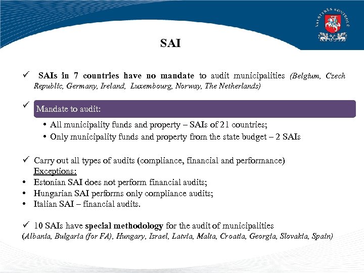 SAI ü SAIs in 7 countries have no mandate to audit municipalities (Belgium, Czech