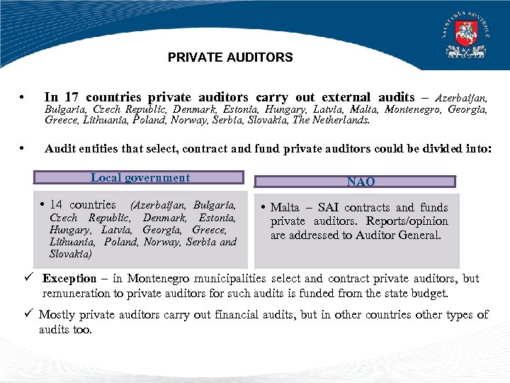 PRIVATE AUDITORS • In 17 countries private auditors carry out external audits – •