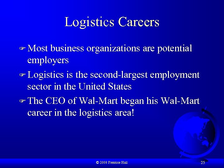 Logistics Careers F Most business organizations are potential employers F Logistics is the second-largest