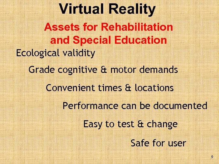 Virtual Reality Assets for Rehabilitation and Special Education Ecological validity Grade cognitive & motor
