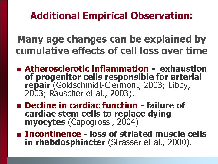 Additional Empirical Observation: Many age changes can be explained by cumulative effects of cell