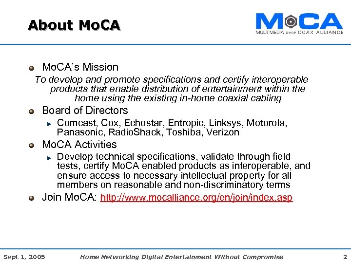 About Mo. CA’s Mission To develop and promote specifications and certify interoperable products that