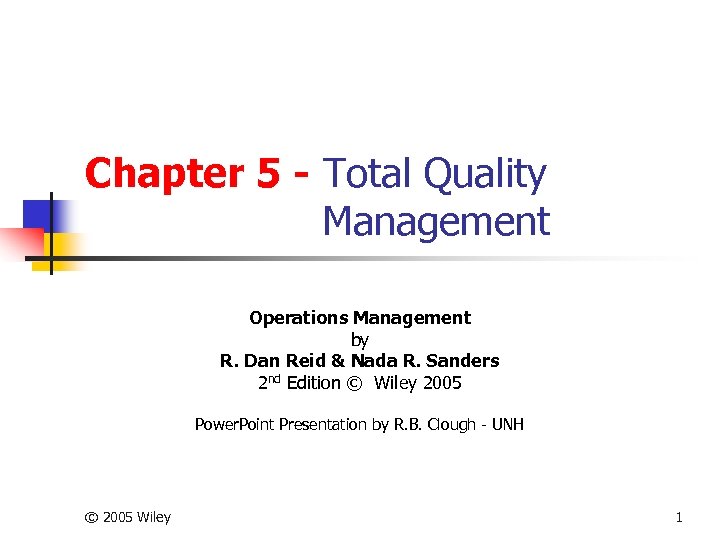 Chapter 5 - Total Quality Management Operations Management by R. Dan Reid & Nada