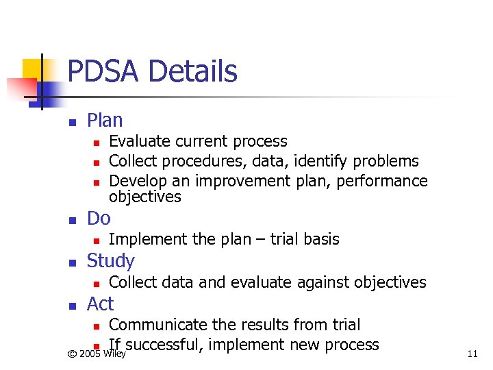 PDSA Details n Plan n n Do n n Implement the plan – trial