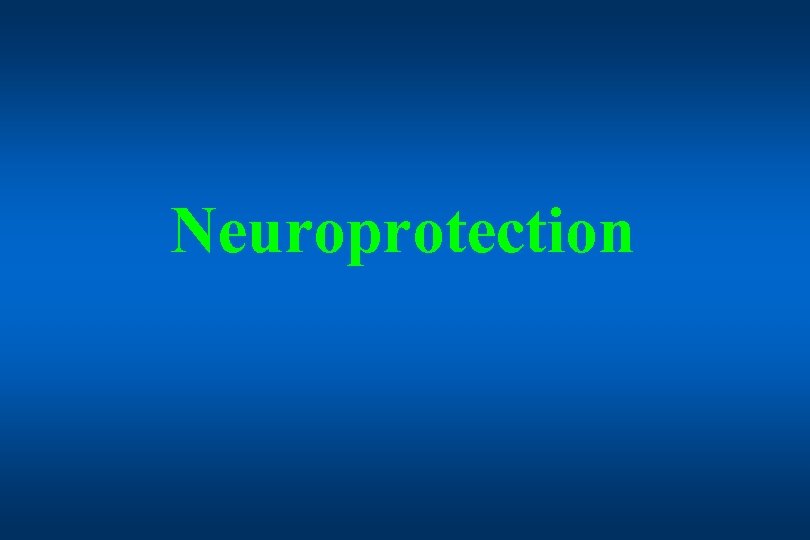 Neuroprotection 