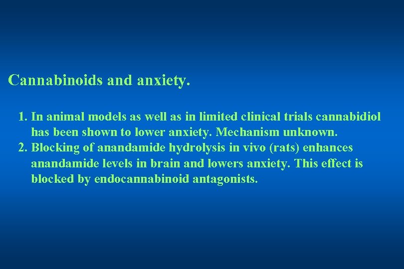 Cannabinoids and anxiety. 1. In animal models as well as in limited clinical trials