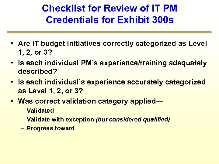 Checklist for Review of IT PM Credentials for Exhibit 300 s • Are IT