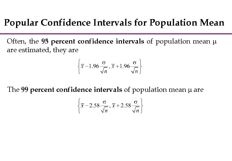 Popular Confidence Intervals for Population Mean Often, the 95 percent confidence intervals of population