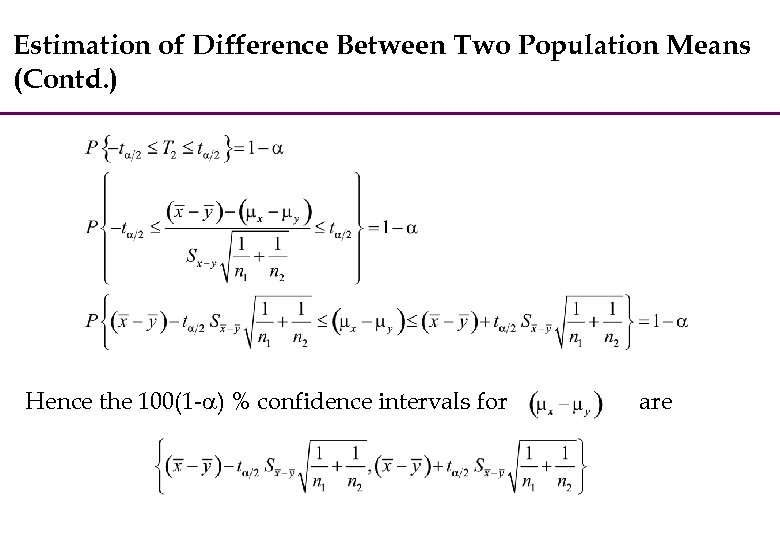 Estimation of Difference Between Two Population Means (Contd. ) Hence the 100(1 - )