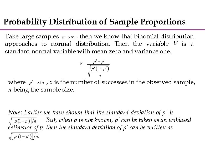 Probability Distribution of Sample Proportions Take large samples , then we know that binomial