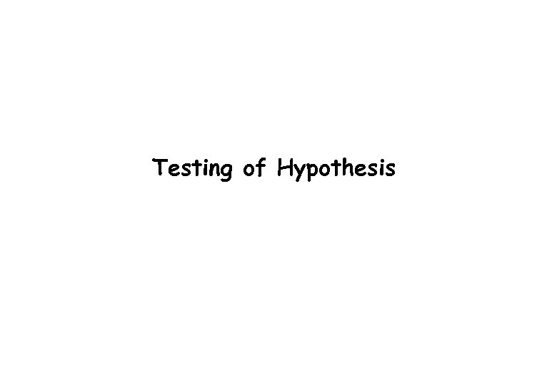 Testing of Hypothesis 