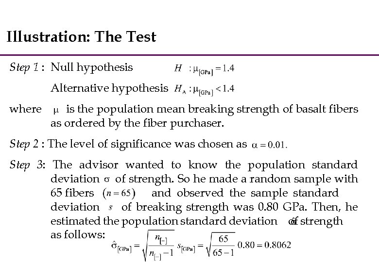 Illustration: The Test Step 1 : Null hypothesis Alternative hypothesis where is the population