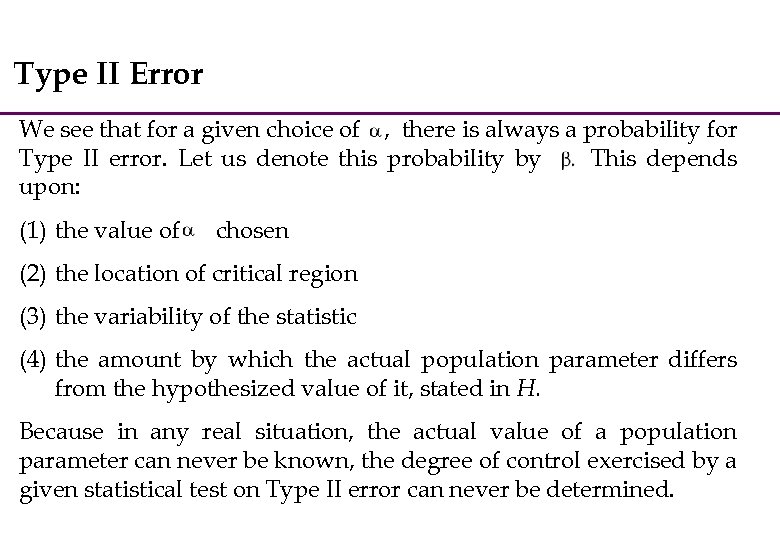 Type II Error We see that for a given choice of , there is