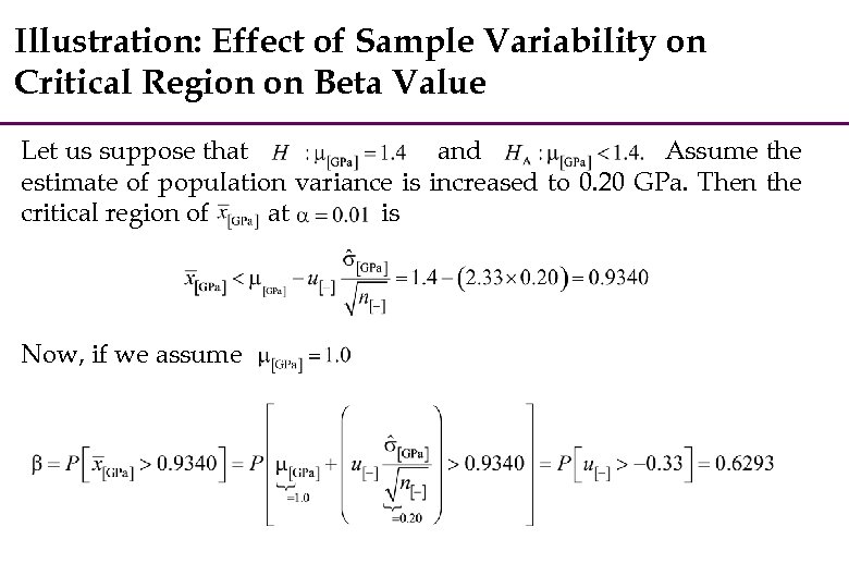 Illustration: Effect of Sample Variability on Critical Region on Beta Value Let us suppose