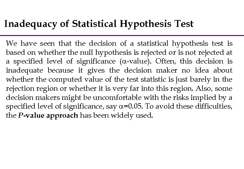 Inadequacy of Statistical Hypothesis Test We have seen that the decision of a statistical