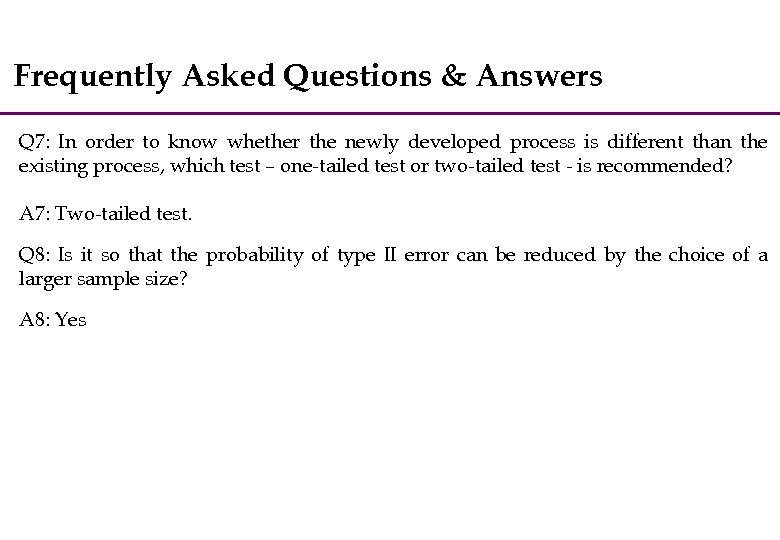 Frequently Asked Questions & Answers Q 7: In order to know whether the newly