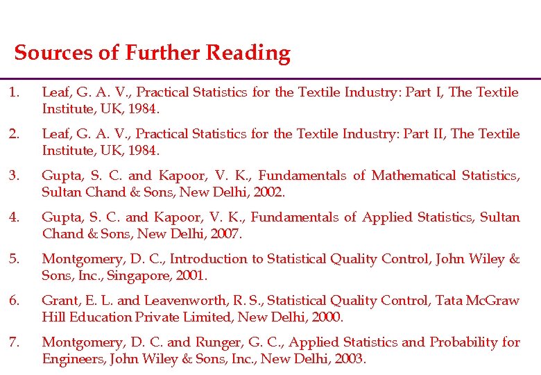 Sources of Further Reading 1. Leaf, G. A. V. , Practical Statistics for the