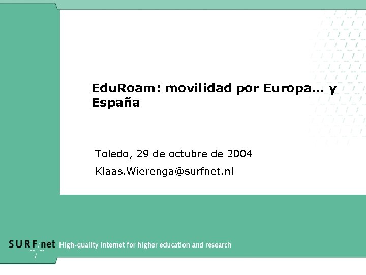 Edu. Roam: movilidad por Europa. . . y España Toledo, 29 de octubre de