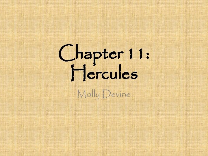 Chapter 11: Hercules Molly Devine 