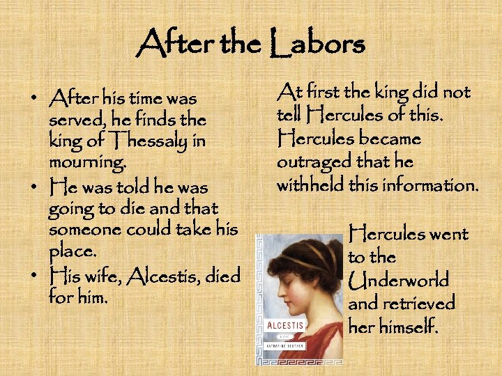 After the Labors • After his time was served, he finds the king of