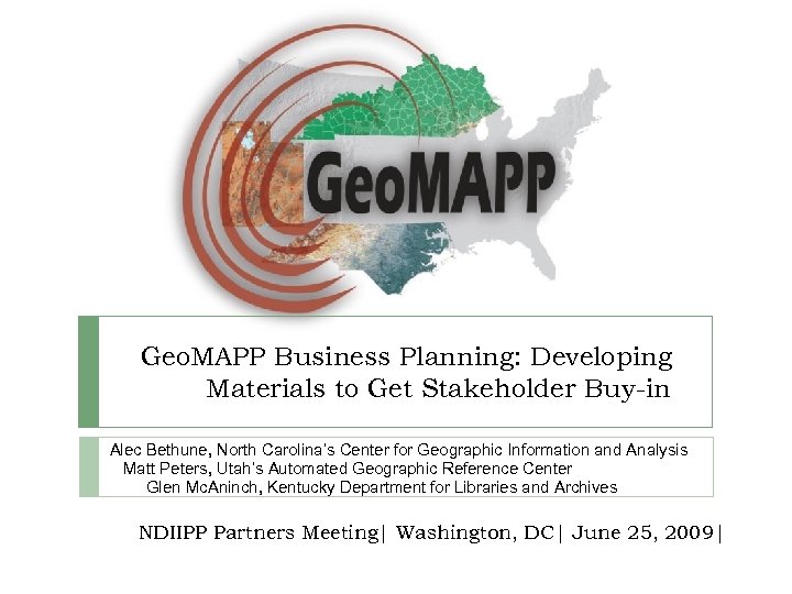 Geo. MAPP Business Planning: Developing Materials to Get Stakeholder Buy-in Alec Bethune, North Carolina’s