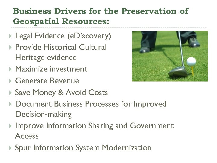 Business Drivers for the Preservation of Geospatial Resources: Legal Evidence (e. Discovery) Provide Historical