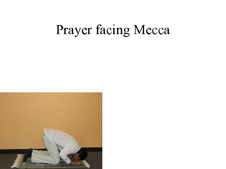 Prayer facing Mecca 