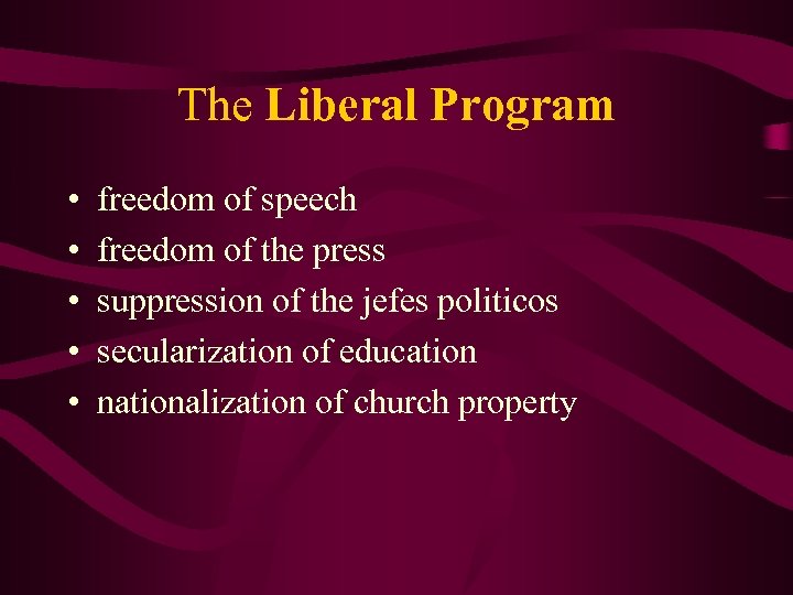 The Liberal Program • • • freedom of speech freedom of the press suppression