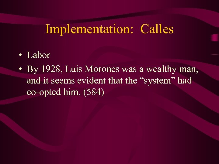 Implementation: Calles • Labor • By 1928, Luis Morones was a wealthy man, and