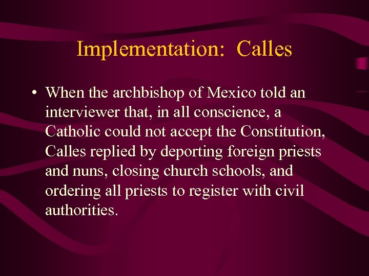 Implementation: Calles • When the archbishop of Mexico told an interviewer that, in all