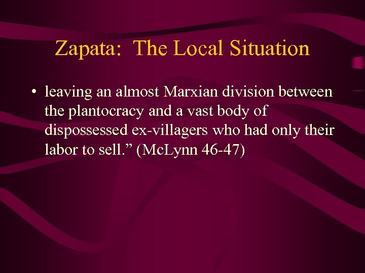 Zapata: The Local Situation • leaving an almost Marxian division between the plantocracy and