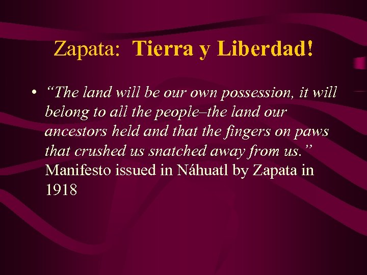 Zapata: Tierra y Liberdad! • “The land will be our own possession, it will