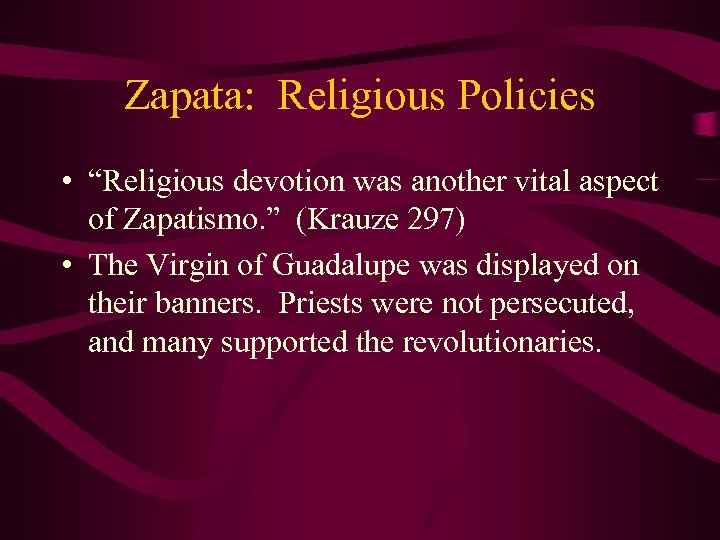 Zapata: Religious Policies • “Religious devotion was another vital aspect of Zapatismo. ” (Krauze
