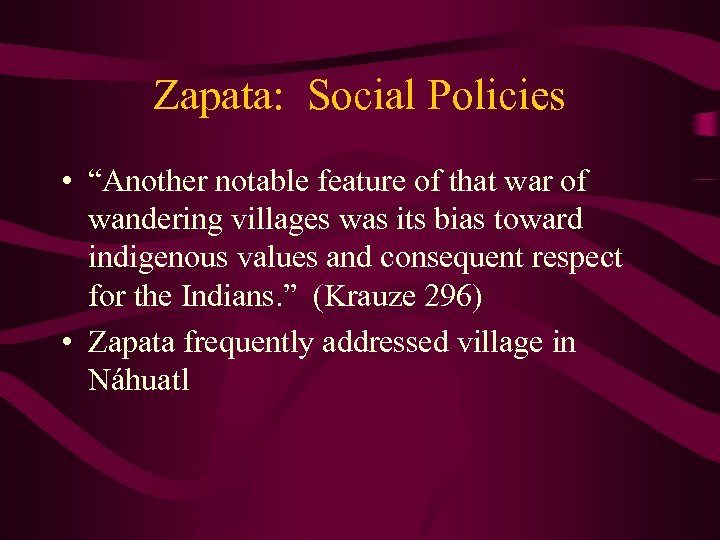 Zapata: Social Policies • “Another notable feature of that war of wandering villages was
