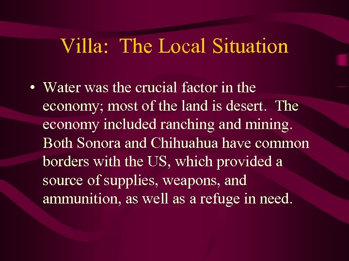 Villa: The Local Situation • Water was the crucial factor in the economy; most
