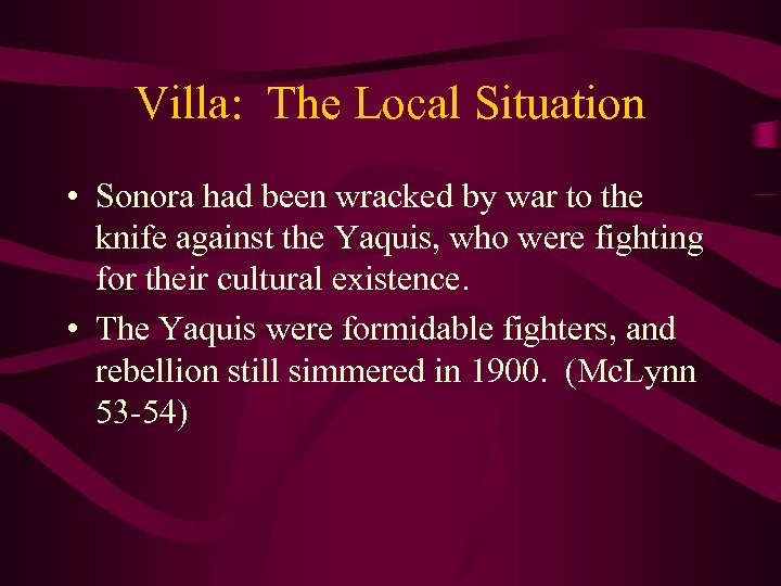 Villa: The Local Situation • Sonora had been wracked by war to the knife