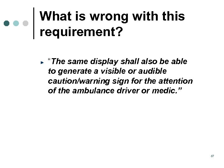 What is wrong with this requirement? “The same display shall also be able to