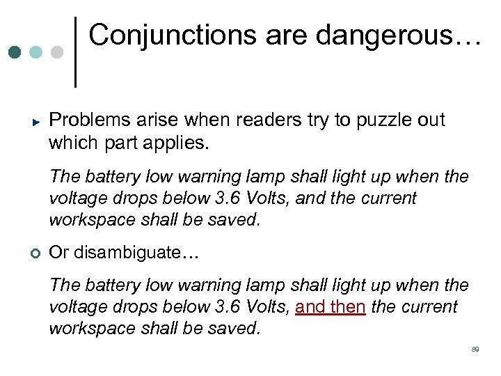 Conjunctions are dangerous… Problems arise when readers try to puzzle out which part applies.