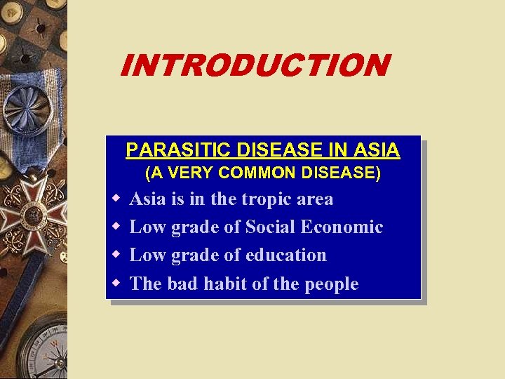 INTRODUCTION PARASITIC DISEASE IN ASIA (A VERY COMMON DISEASE) w w Asia is in