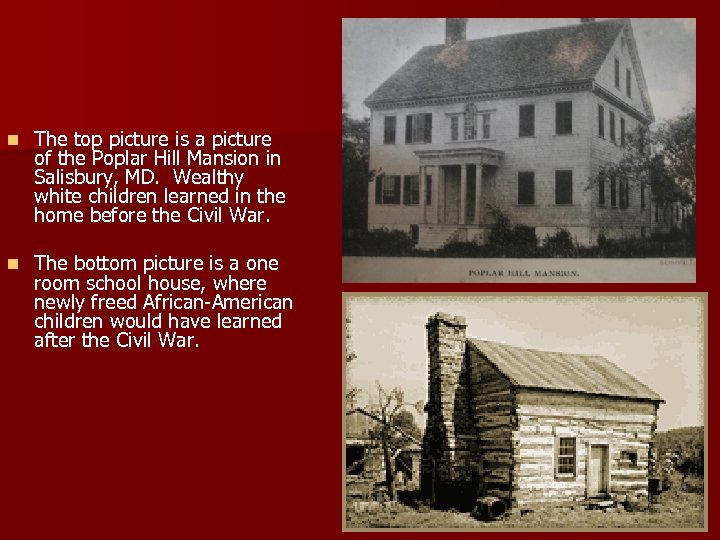 n The top picture is a picture of the Poplar Hill Mansion in Salisbury,