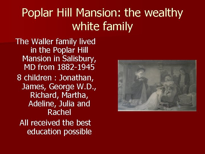 Poplar Hill Mansion: the wealthy white family The Waller family lived in the Poplar