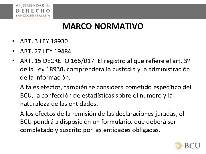 MARCO NORMATIVO • ART. 3 LEY 18930 • ART. 27 LEY 19484 • ART.