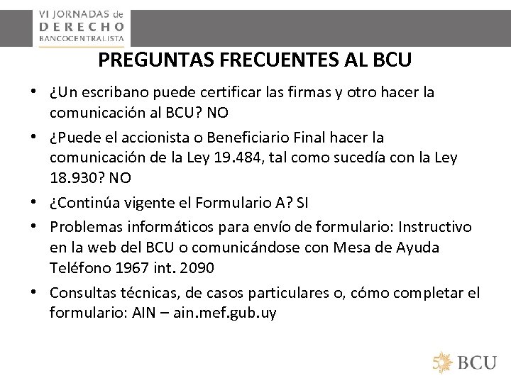 PREGUNTAS FRECUENTES AL BCU • ¿Un escribano puede certificar las firmas y otro hacer